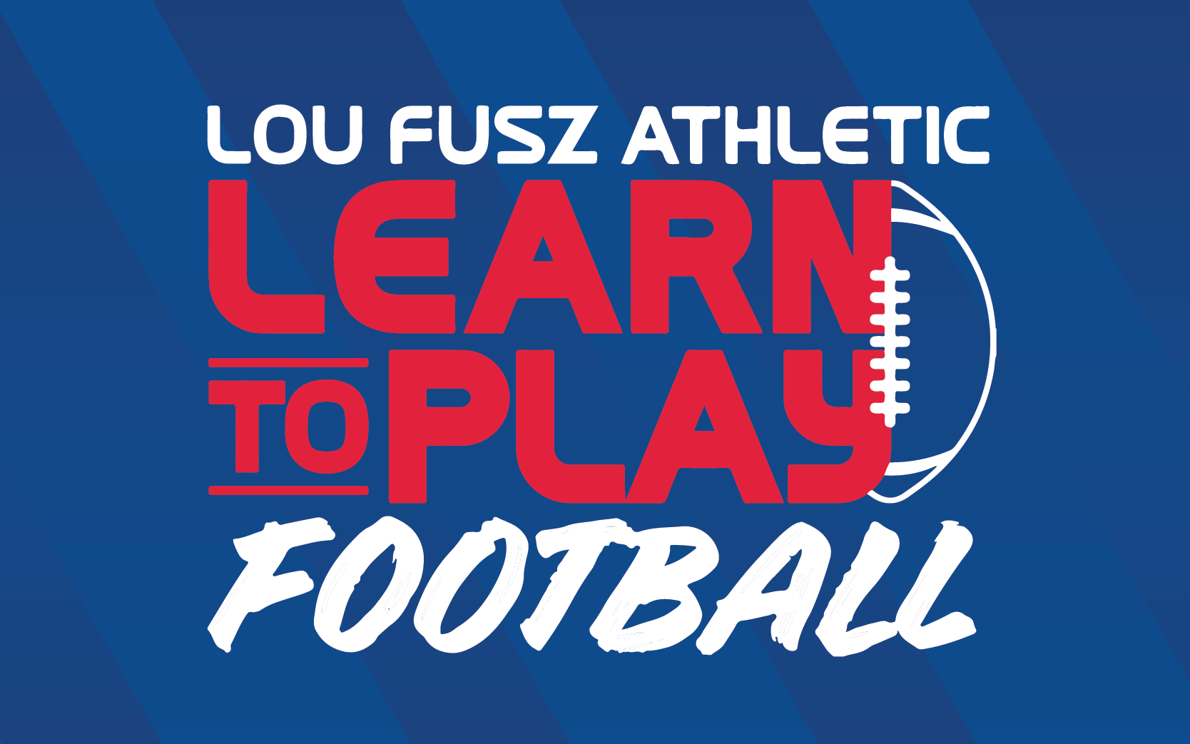Lou Fusz Athletic Football Learn to Play